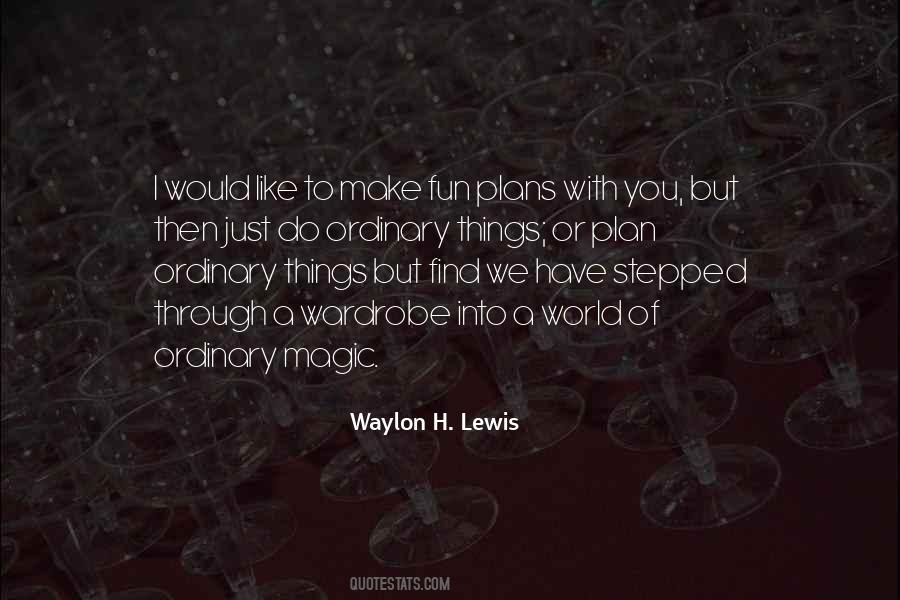 Quotes About Ordinary Things #612089