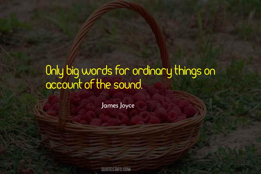 Quotes About Ordinary Things #678400