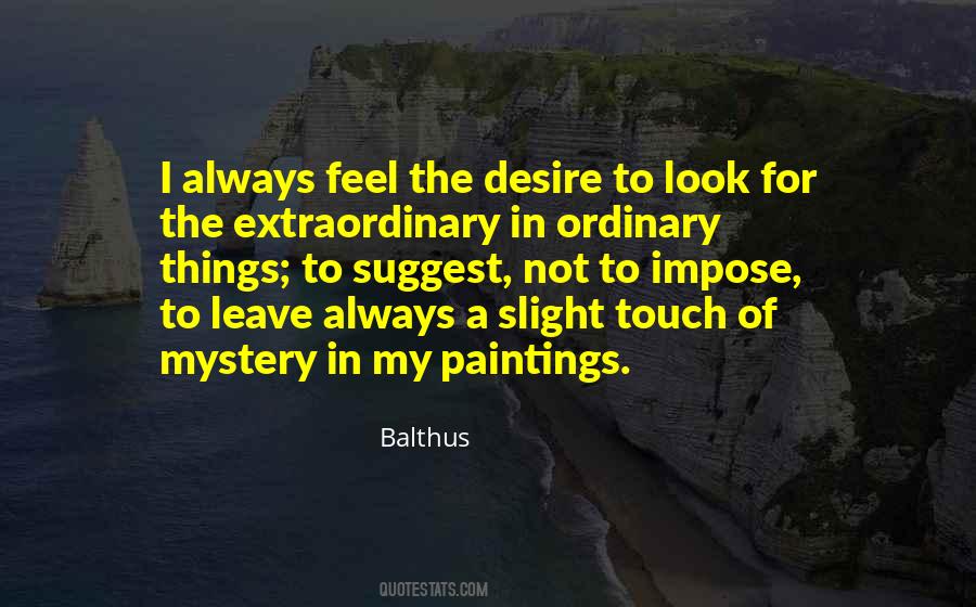 Quotes About Ordinary Things #868382