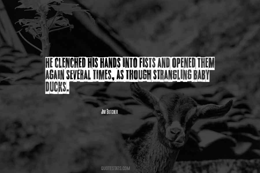 Quotes About Clenched Fists #291473