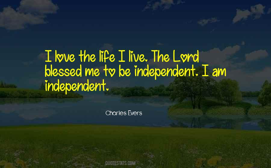 Quotes About Independent Life #1356914