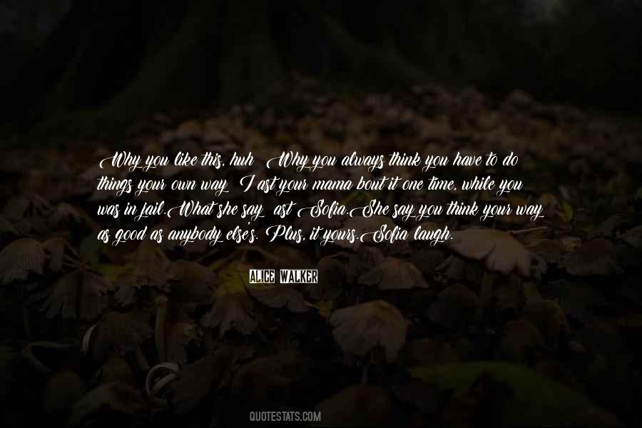 Quotes About Your Own Way #1265000