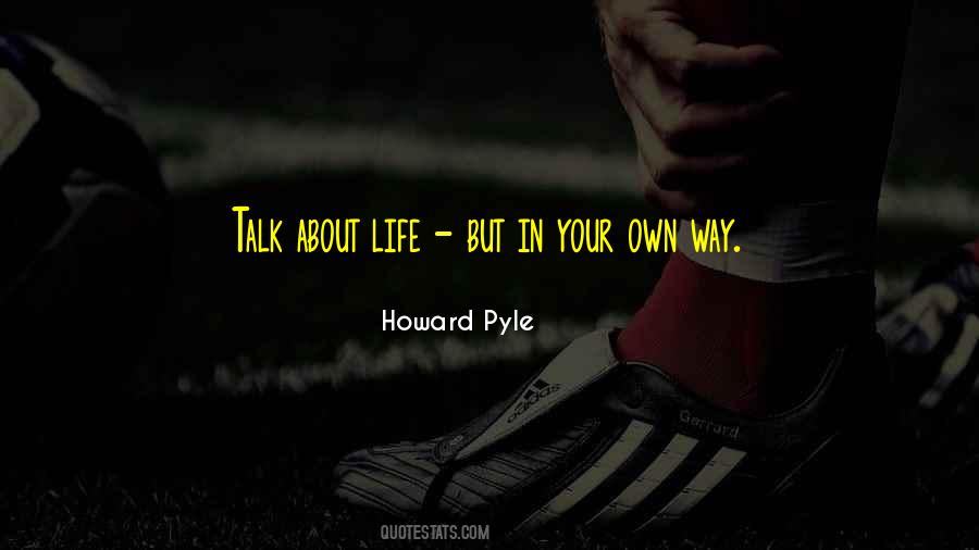 Quotes About Your Own Way #1855053