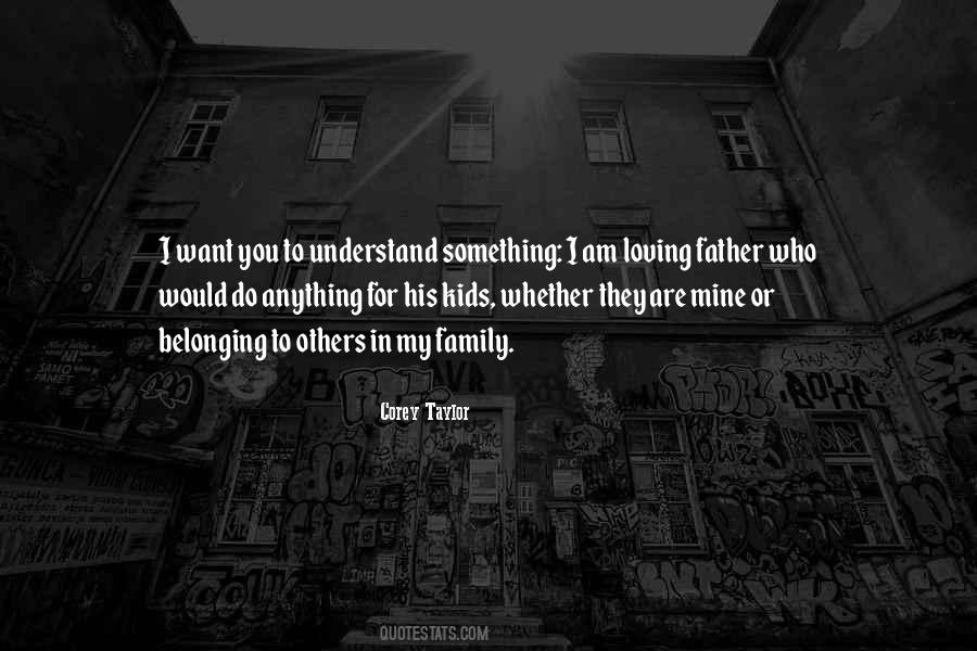Quotes About Belonging To A Family #417115