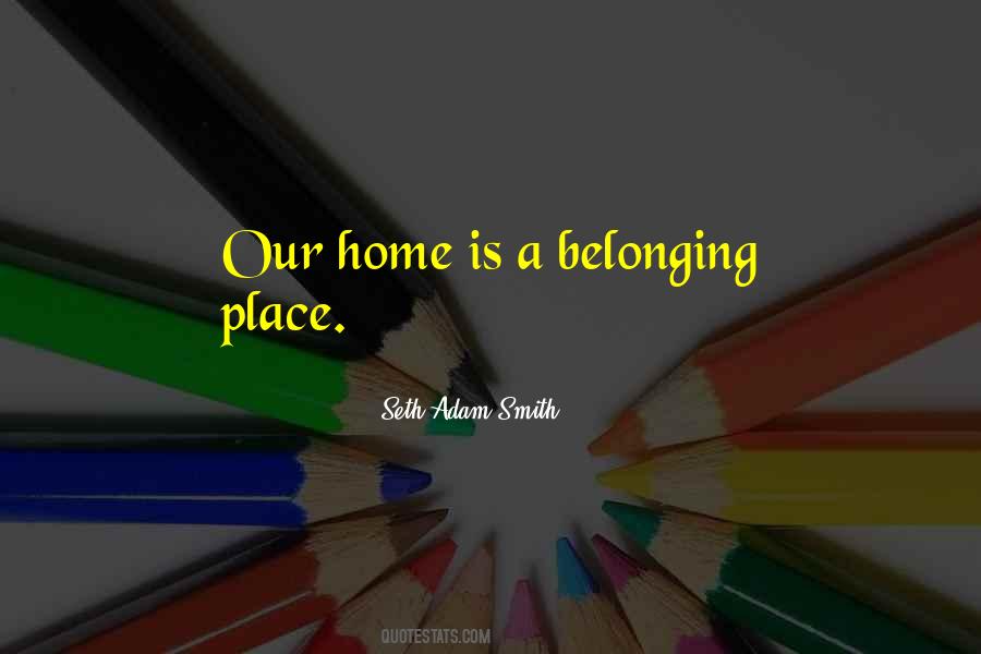 Quotes About Belonging To A Family #506888