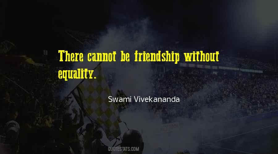 Quotes About Friendship By Swami Vivekananda #121200