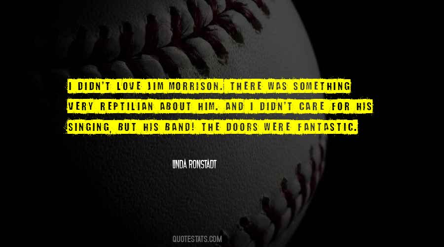 Quotes About Love Jim Morrison #1240562