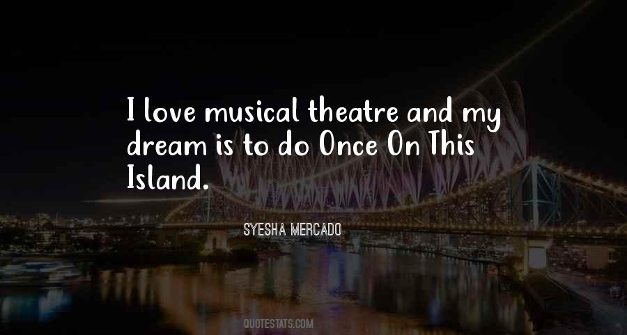 Quotes About Musical Theatre #1062076