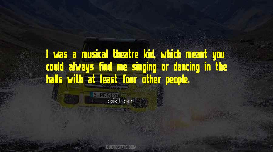 Quotes About Musical Theatre #1181645