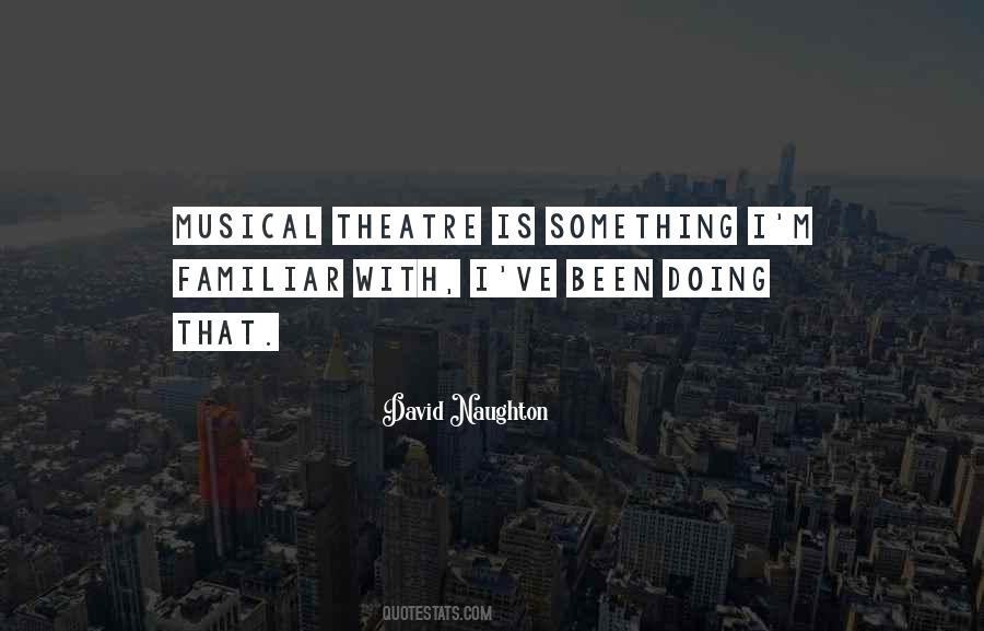 Quotes About Musical Theatre #1246104