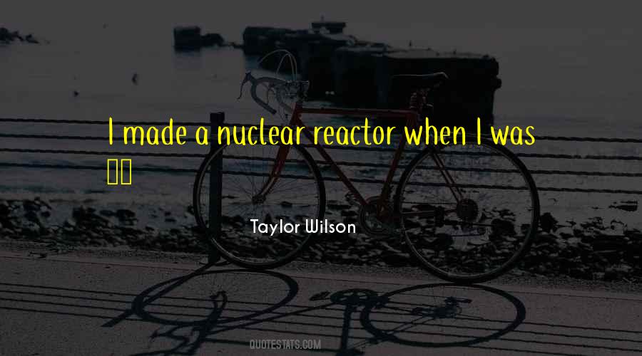 Quotes About Nuclear Reactors #269829