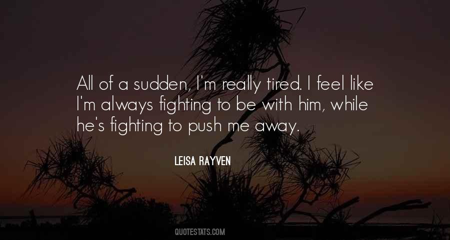 Quotes About Tired Of Fighting #489691