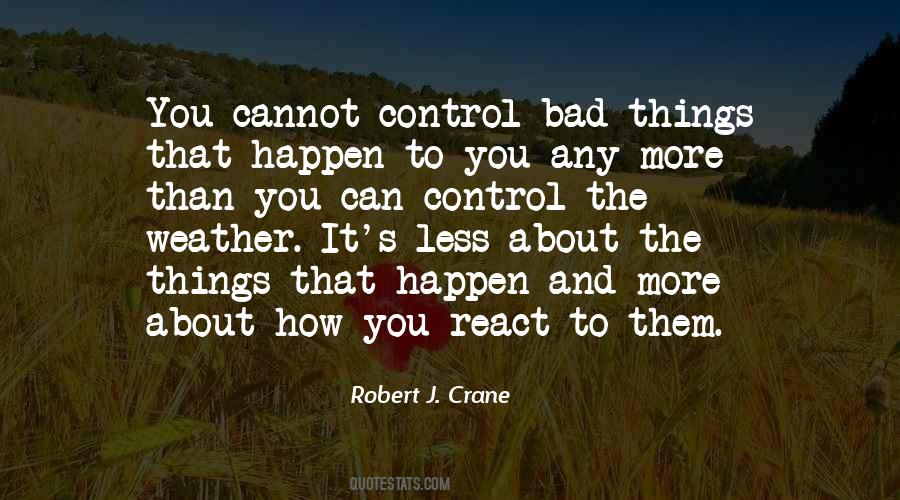 Quotes About Things You Cannot Control #183544