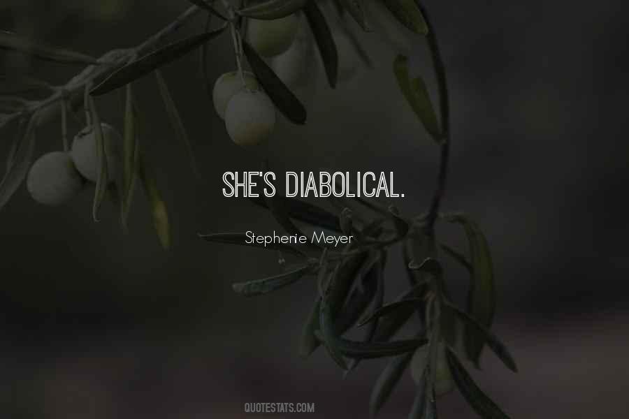 Quotes About Diabolical #1119682