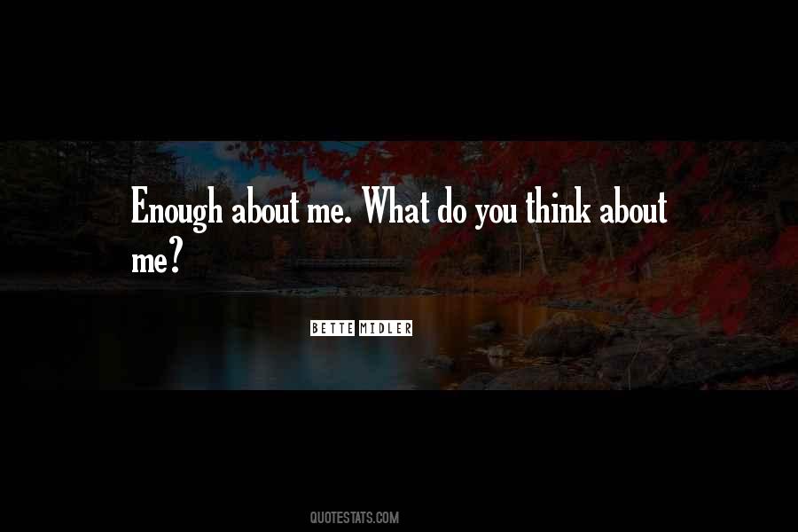 Quotes About What You Think About Me #436909