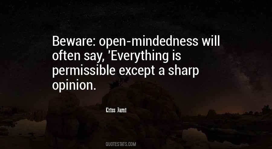 Quotes About Open Mindedness #1422975