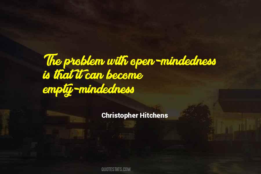 Quotes About Open Mindedness #391762