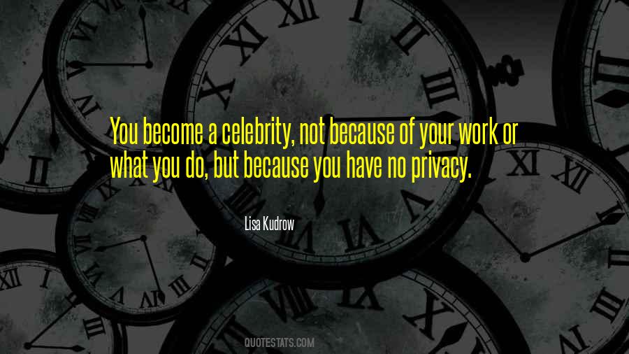 Quotes About Celebrity Privacy #1754047