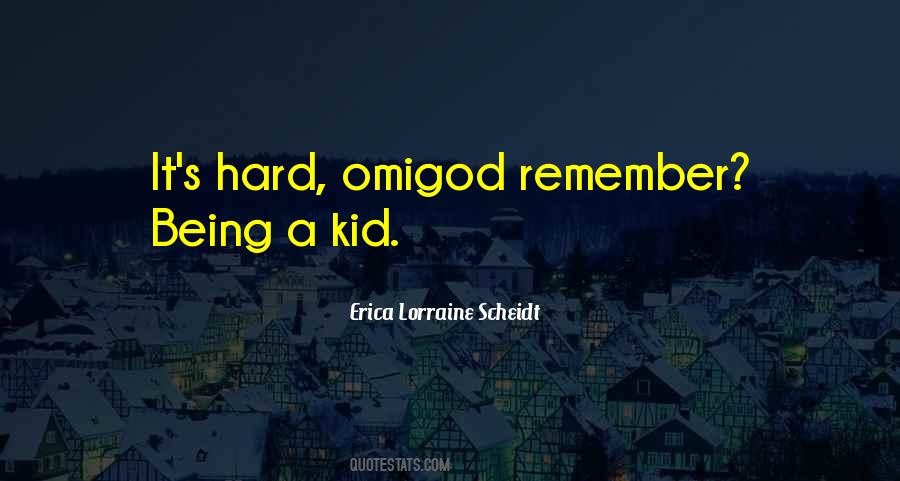 Quotes About Hard Childhood #1682075