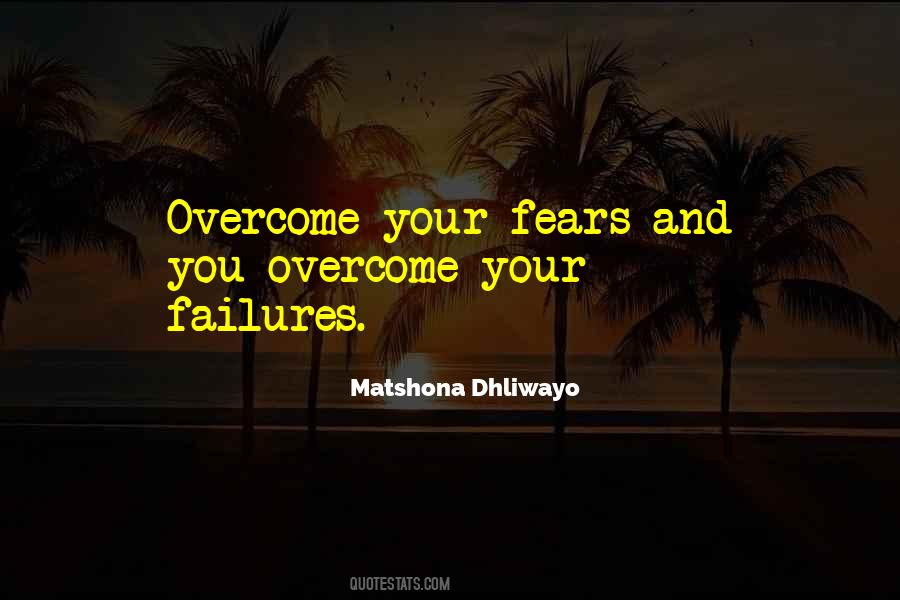 Quotes About Overcome Fear #542192