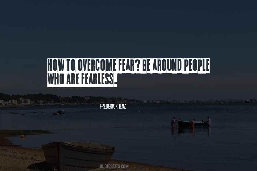 Quotes About Overcome Fear #643331