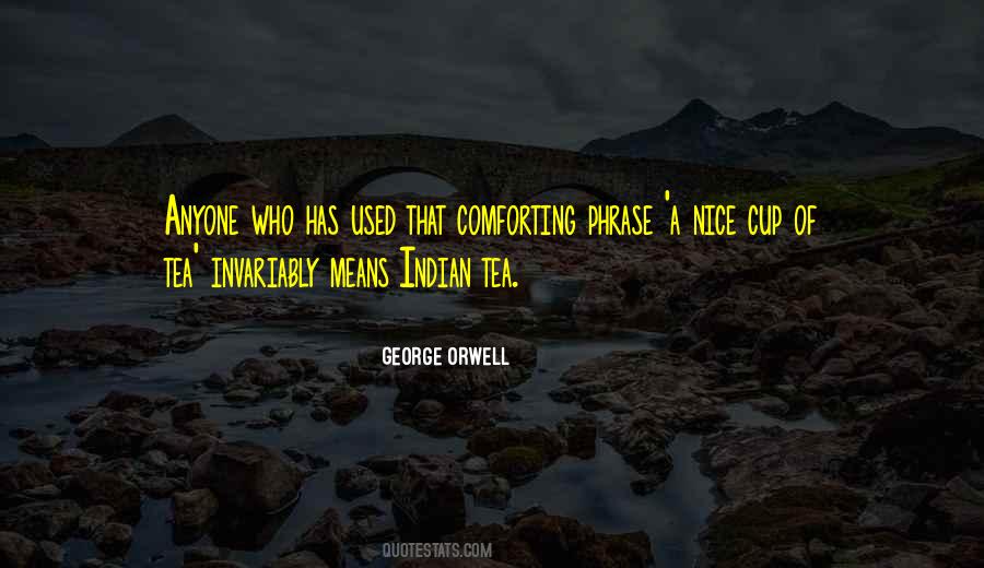 Quotes About A Nice Cup Of Tea #1166061