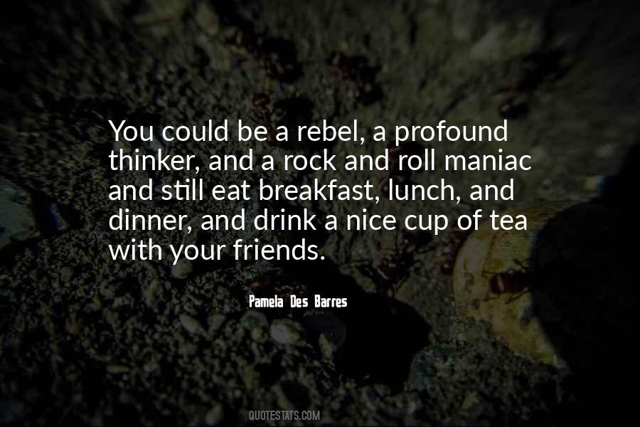 Quotes About A Nice Cup Of Tea #1608602