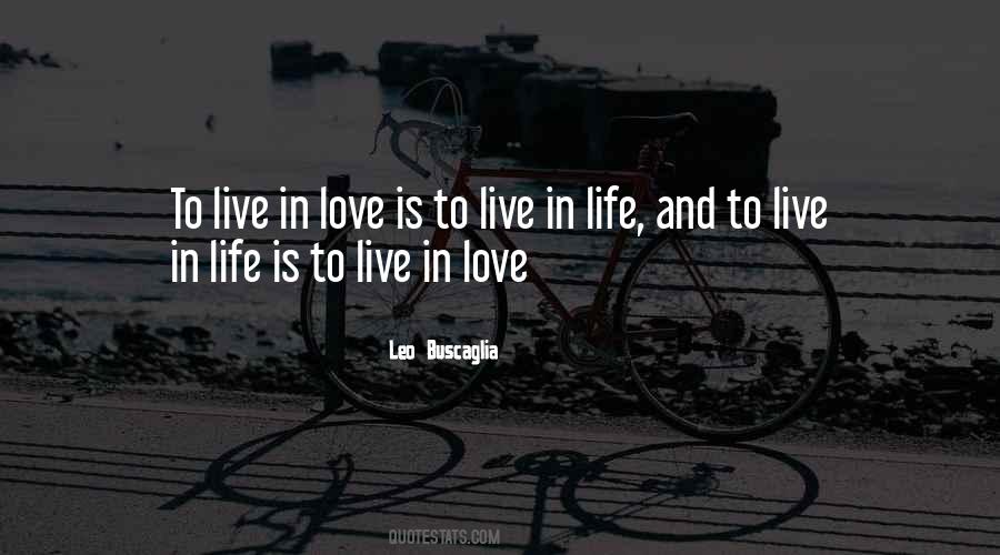 Quotes About Love Leo Buscaglia #513405