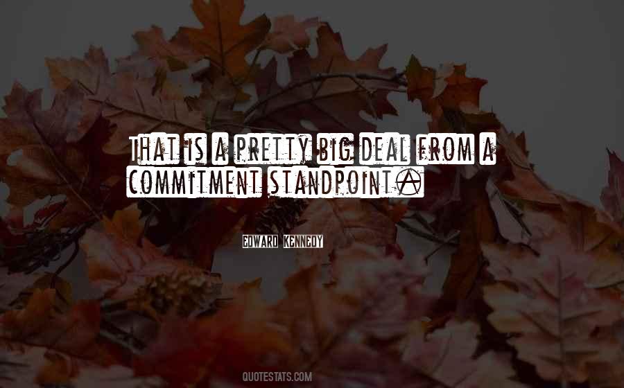 Quotes About Big Deals #924909