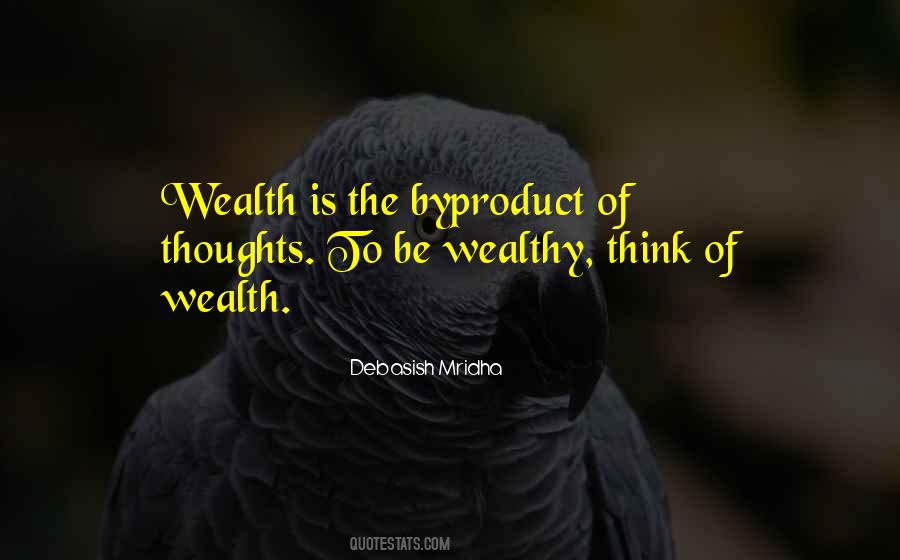 To Be Wealthy Quotes #57337