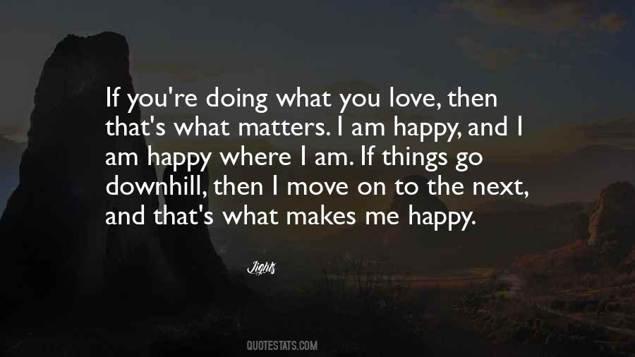Quotes About Doing The Things You Love #1411007
