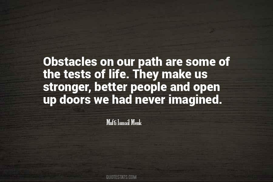 Obstacles Make You Stronger Quotes #353622