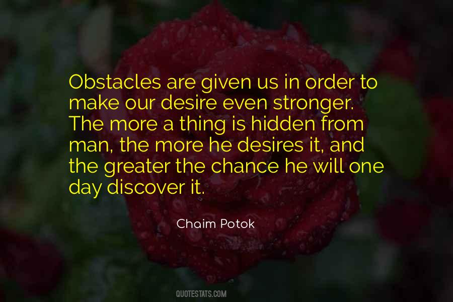 Obstacles Make You Stronger Quotes #937987
