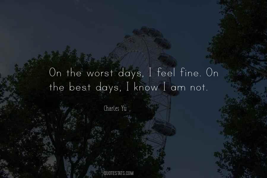 Quotes About Your Worst Days #1285791