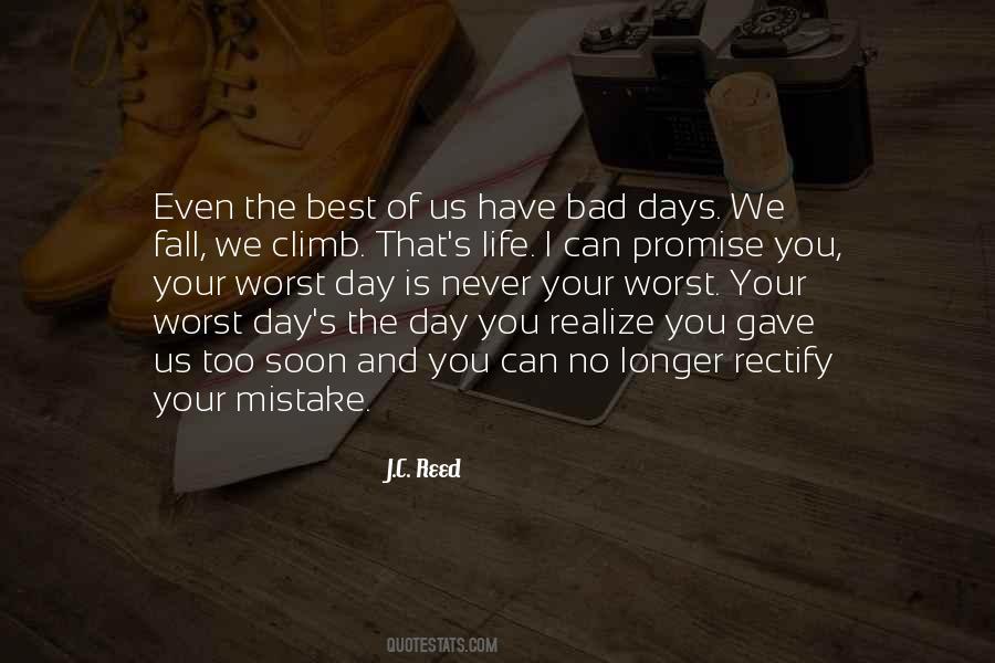 Quotes About Your Worst Days #1554877