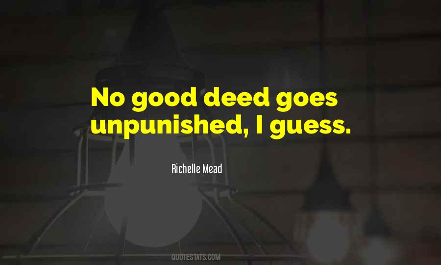 Quotes About No Good Deed #1752091