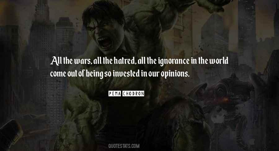 Quotes About Hatred And Ignorance #1327006