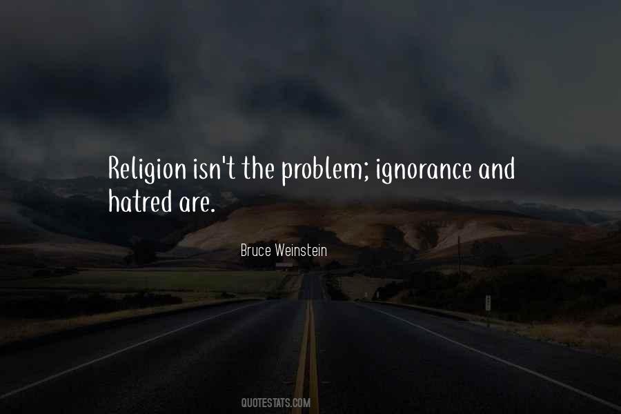 Quotes About Hatred And Ignorance #831556
