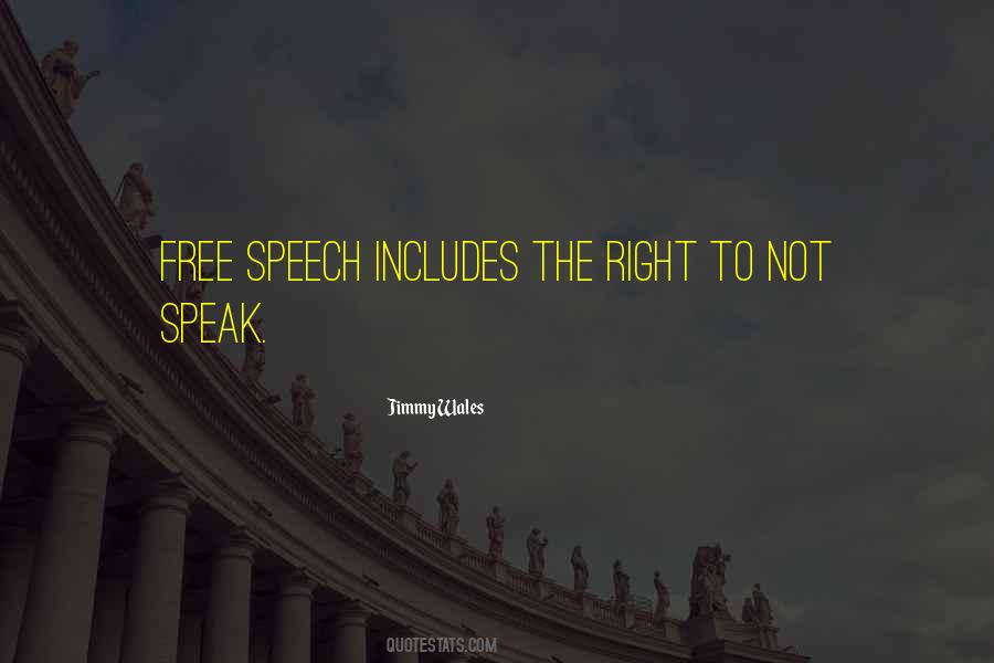 Quotes About Right To Free Speech #1263510