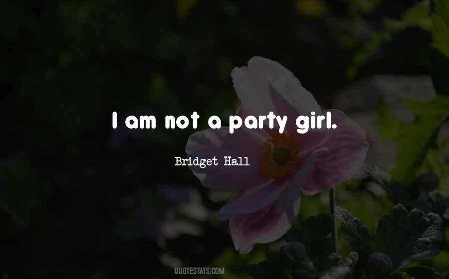 Quotes About A Party Girl #1710823