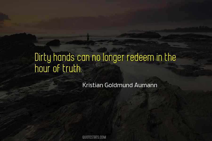 Quotes About Dirty Hands #1034811