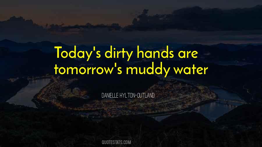 Quotes About Dirty Hands #1565455