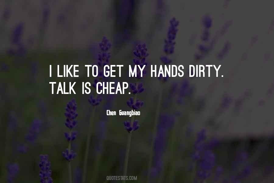 Quotes About Dirty Hands #354572