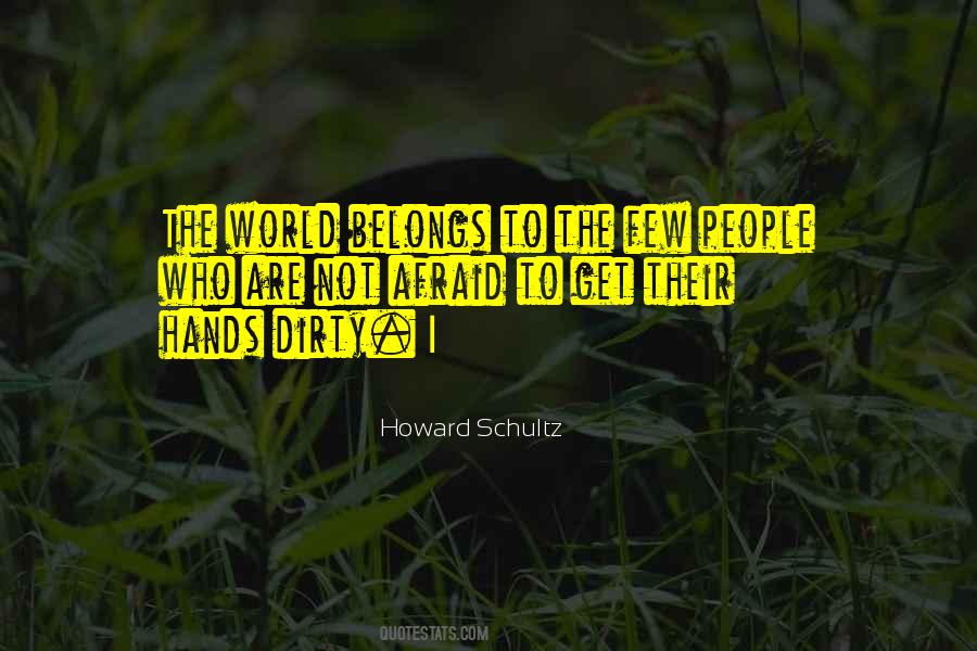 Quotes About Dirty Hands #832677