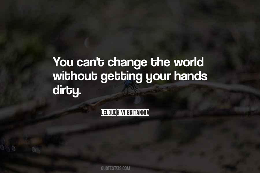 Quotes About Dirty Hands #940172