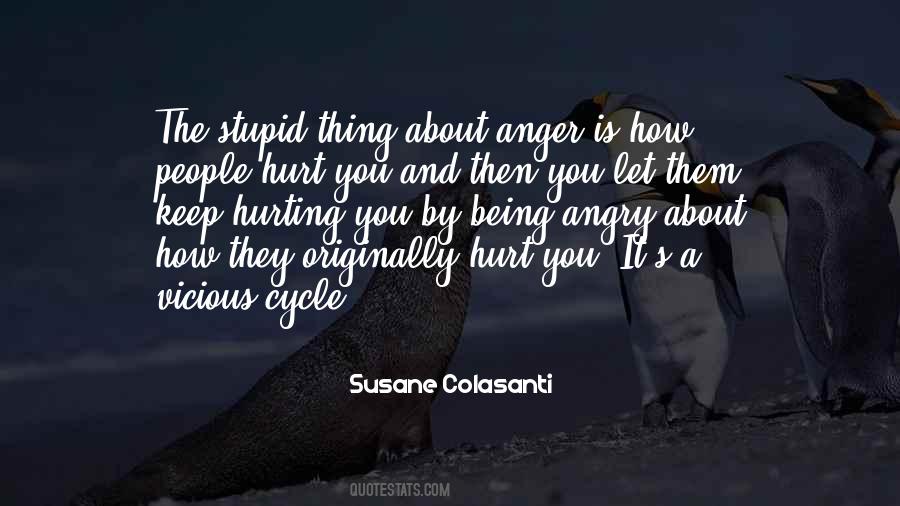 Quotes About Being Angry And Hurt #633482