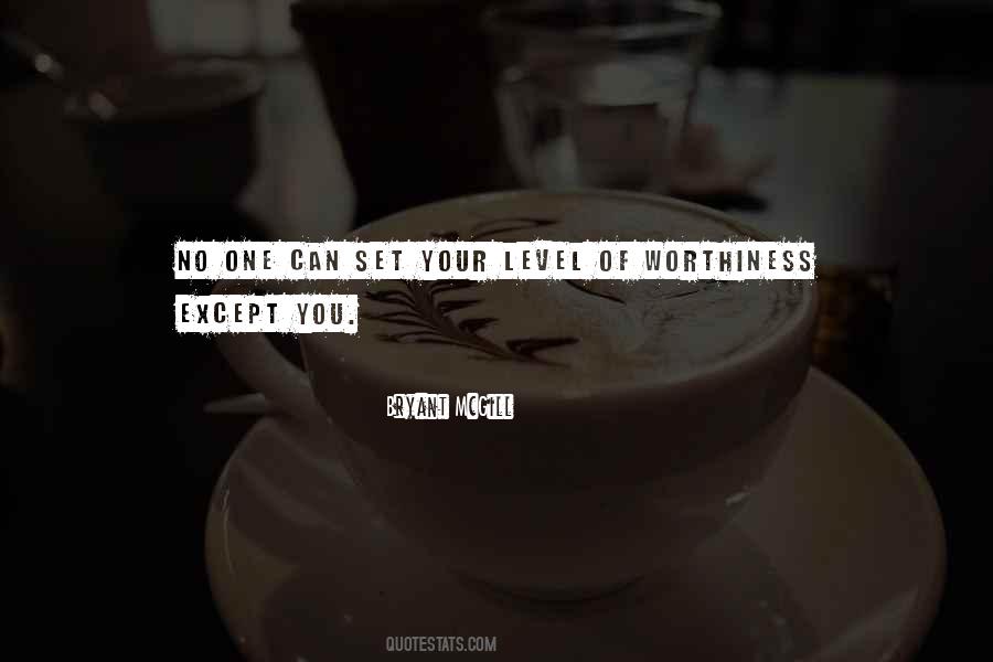 Quotes About Worthiness #1766642