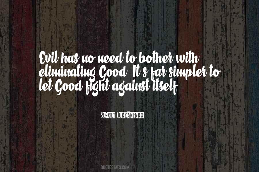 Quotes About Good Fighting Evil #1110713