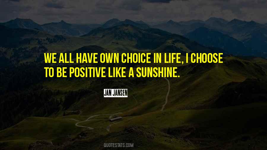 Choose To Be Positive Quotes #303399