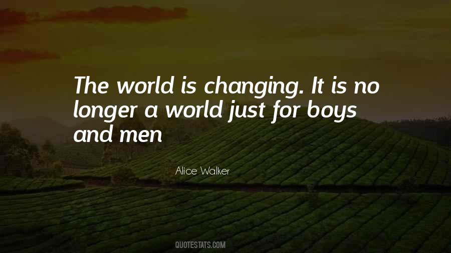 Quotes About The World Is Changing #1233338